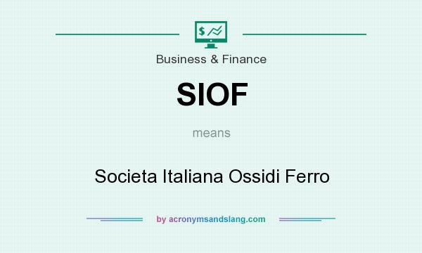 What does SIOF mean? It stands for Societa Italiana Ossidi Ferro