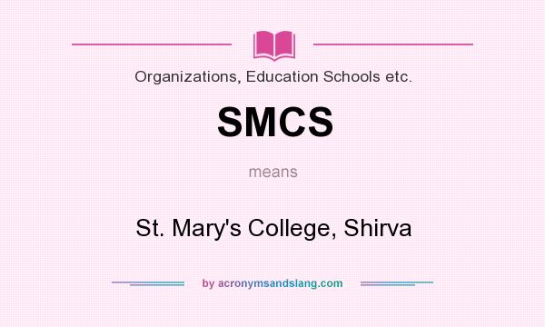 What does SMCS mean? It stands for St. Mary`s College, Shirva
