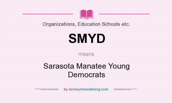 What does SMYD mean? It stands for Sarasota Manatee Young Democrats