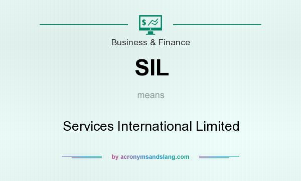 What does SIL mean? It stands for Services International Limited