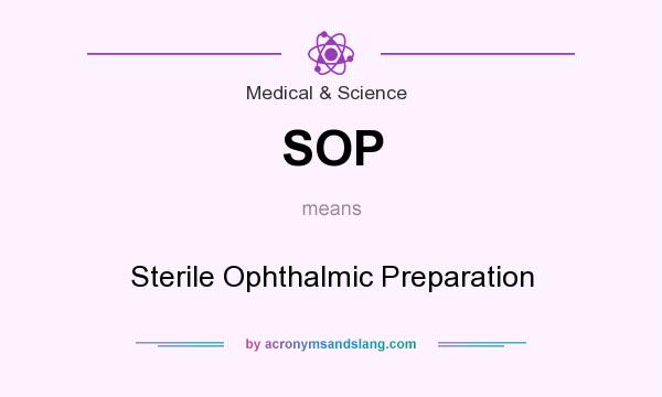 What does SOP mean? It stands for Sterile Ophthalmic Preparation