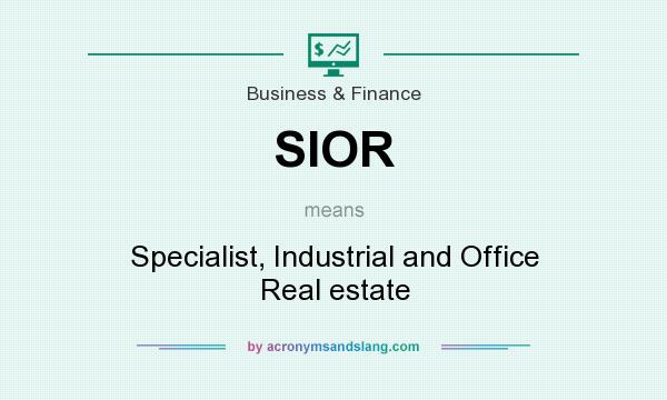 What does SIOR mean? It stands for Specialist, Industrial and Office Real estate