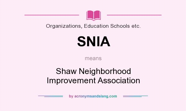 What does SNIA mean? It stands for Shaw Neighborhood Improvement Association
