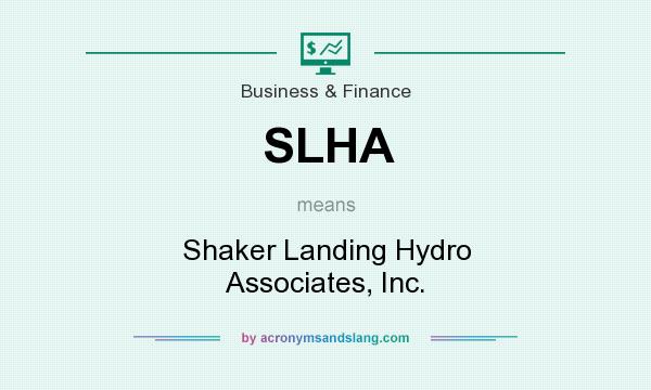 What does SLHA mean? It stands for Shaker Landing Hydro Associates, Inc.