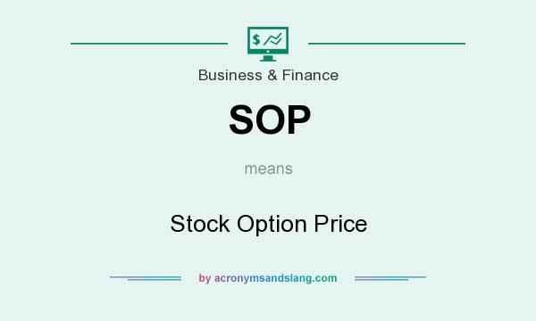What does SOP mean? It stands for Stock Option Price