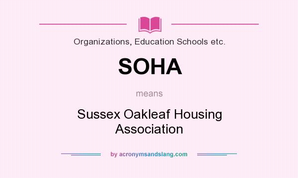 What does SOHA mean? It stands for Sussex Oakleaf Housing Association