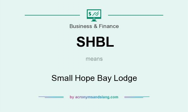 What does SHBL mean? It stands for Small Hope Bay Lodge