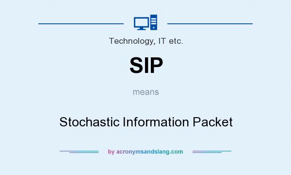 What does SIP mean? It stands for Stochastic Information Packet