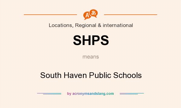 What does SHPS mean? It stands for South Haven Public Schools