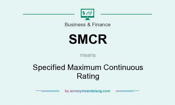 What does SMCR mean? It stands for Specified Maximum Continuous Rating