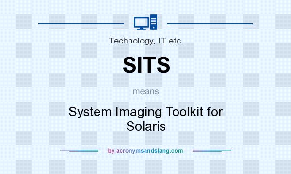 What does SITS mean? It stands for System Imaging Toolkit for Solaris