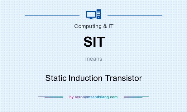 What does SIT mean? It stands for Static Induction Transistor