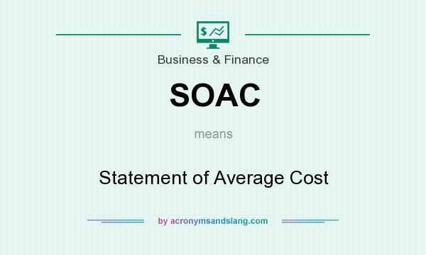 What does SOAC mean? It stands for Statement of Average Cost