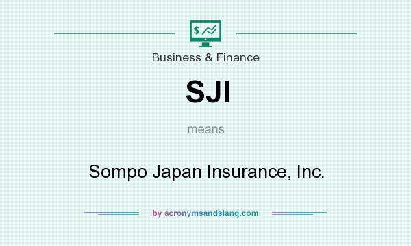 What does SJI mean? It stands for Sompo Japan Insurance, Inc.
