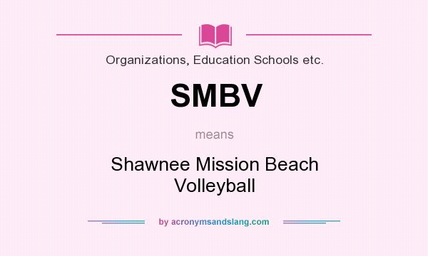 What does SMBV mean? It stands for Shawnee Mission Beach Volleyball