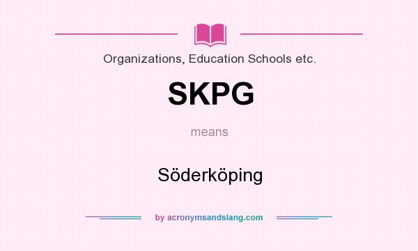 What does SKPG mean? It stands for Söderköping