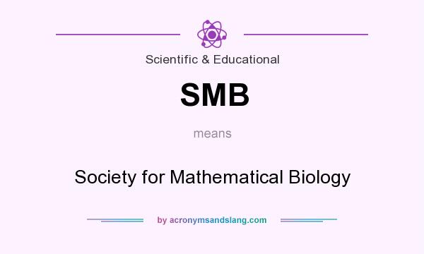 What does SMB mean? It stands for Society for Mathematical Biology