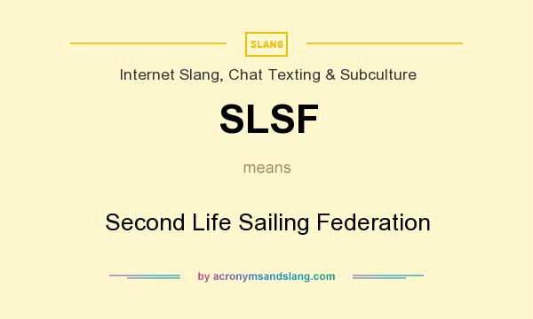 What does SLSF mean? It stands for Second Life Sailing Federation