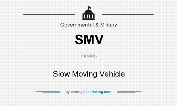 What does SMV mean? It stands for Slow Moving Vehicle