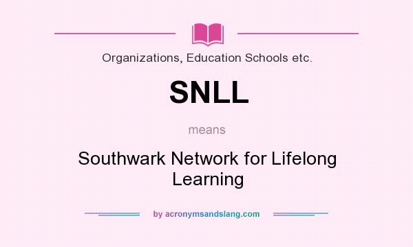 What does SNLL mean? It stands for Southwark Network for Lifelong Learning