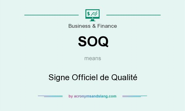 What does SOQ mean? It stands for Signe Officiel de Qualité