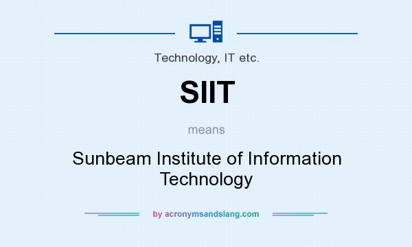 What does SIIT mean? It stands for Sunbeam Institute of Information Technology