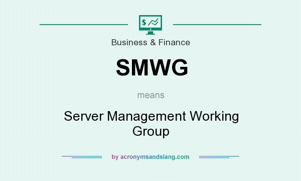 What does SMWG mean? It stands for Server Management Working Group