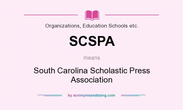 What does SCSPA mean? It stands for South Carolina Scholastic Press Association