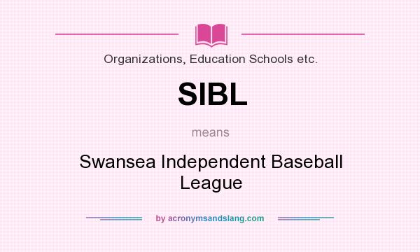 What does SIBL mean? It stands for Swansea Independent Baseball League