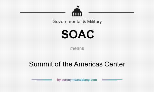 What does SOAC mean? It stands for Summit of the Americas Center