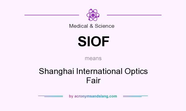 What does SIOF mean? It stands for Shanghai International Optics Fair