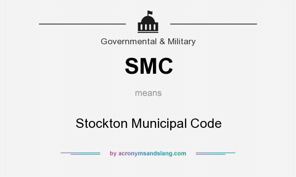 What does SMC mean? It stands for Stockton Municipal Code
