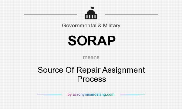 What does SORAP mean? It stands for Source Of Repair Assignment Process