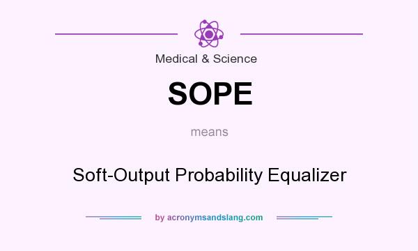 What does SOPE mean? It stands for Soft-Output Probability Equalizer