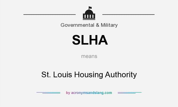 What does SLHA mean? It stands for St. Louis Housing Authority