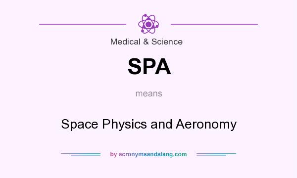 What does SPA mean? It stands for Space Physics and Aeronomy