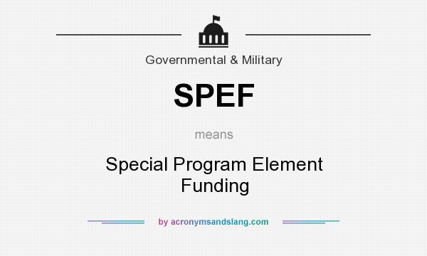 What does SPEF mean? It stands for Special Program Element Funding