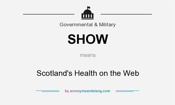 What does SHOW mean? It stands for Scotland`s Health on the Web