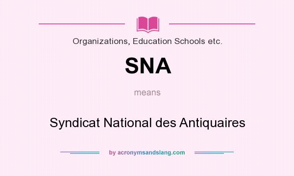 What does SNA mean? It stands for Syndicat National des Antiquaires