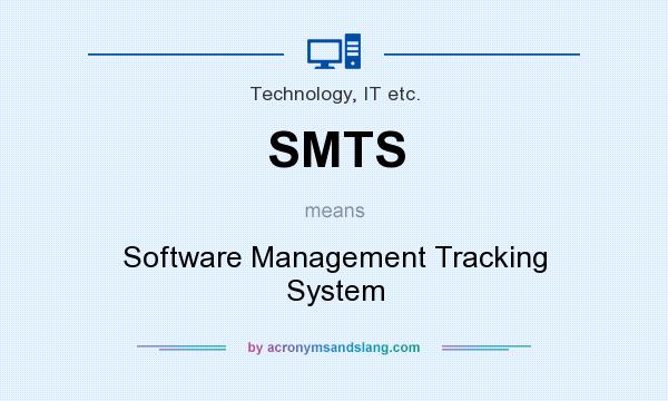 What does SMTS mean? It stands for Software Management Tracking System