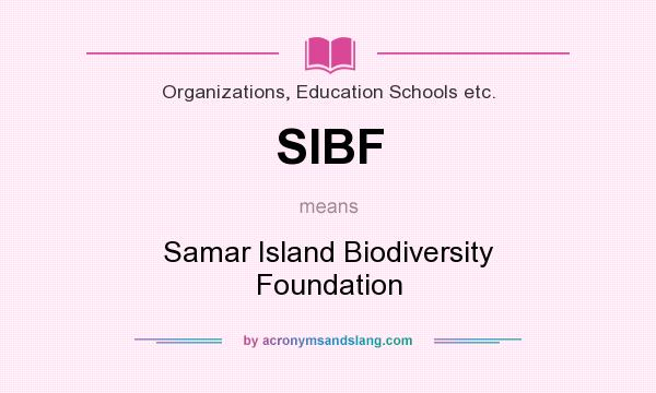 What does SIBF mean? It stands for Samar Island Biodiversity Foundation