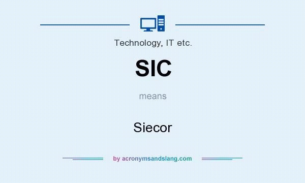 What does SIC mean? It stands for Siecor