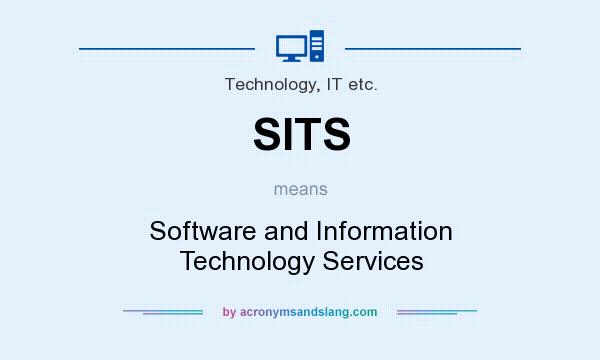 What does SITS mean? It stands for Software and Information Technology Services