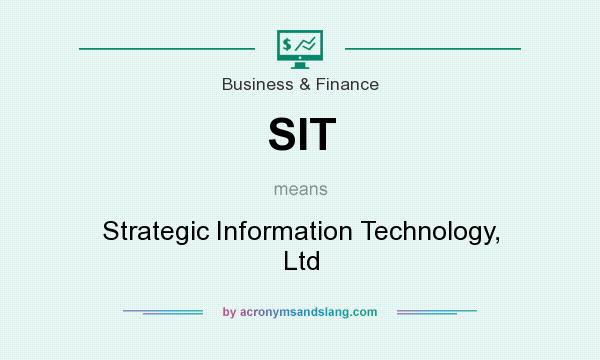 What does SIT mean? It stands for Strategic Information Technology, Ltd