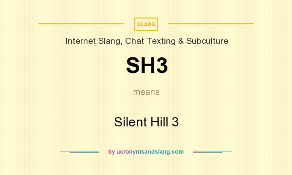 What does SH3 mean? It stands for Silent Hill 3