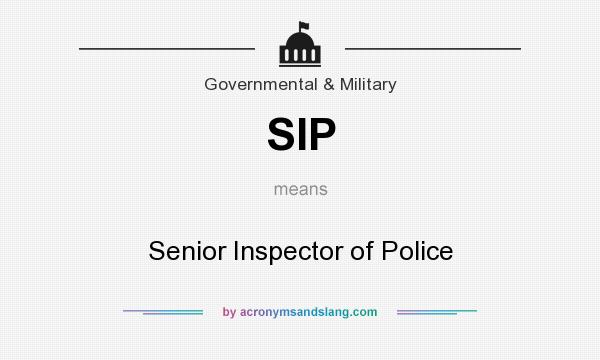 What does SIP mean? It stands for Senior Inspector of Police