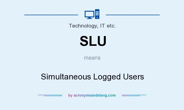 What does SLU mean? It stands for Simultaneous Logged Users