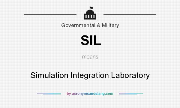 What does SIL mean? It stands for Simulation Integration Laboratory