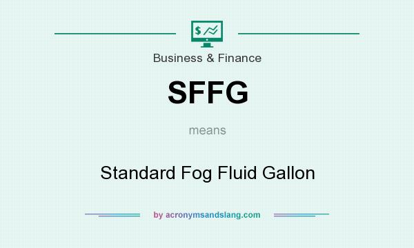 What does SFFG mean? It stands for Standard Fog Fluid Gallon