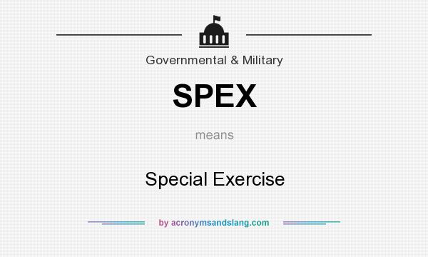 What does SPEX mean? It stands for Special Exercise